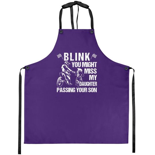 Blink  you Might Miss My Daughter Passing Your Son Apron