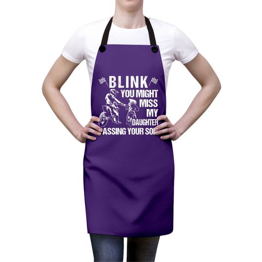 Blink  you Might Miss My Daughter Passing Your Son Apron