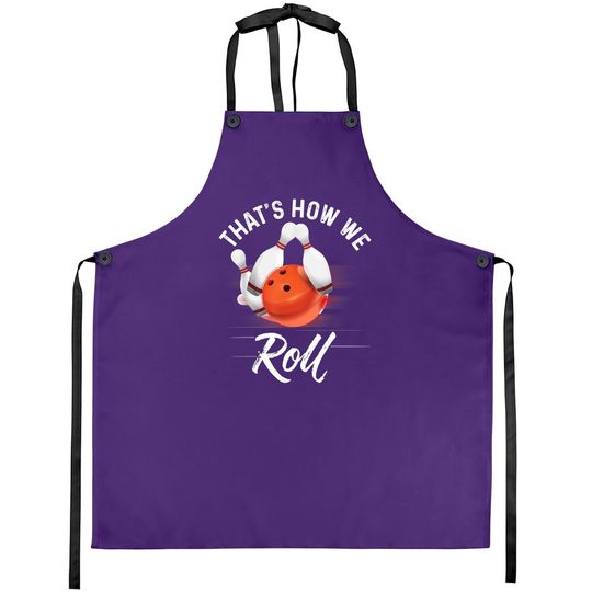 That's How We Roll Bowling Apron Funny Bowler Bowling Apron
