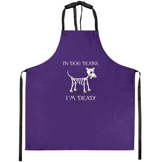 In Dog Years I'm Dead With A Skull Of A Dog For Halloween Apron