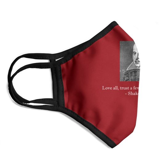 Shakespeare Quote Love All Face Mask