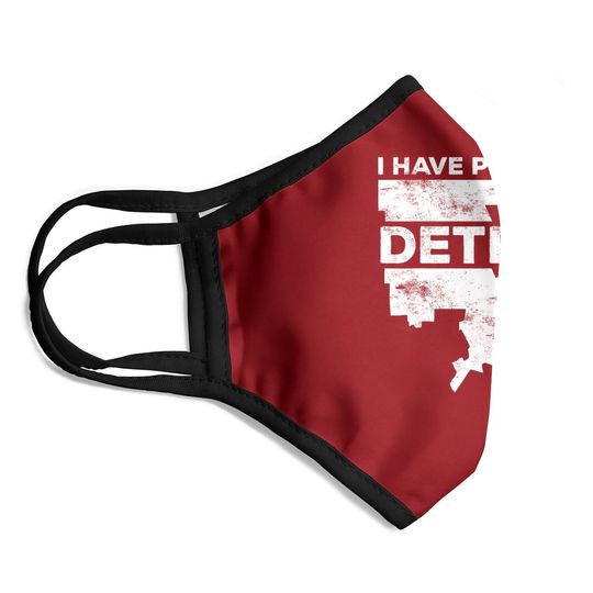 I Have People In Detroit Face Mask Michigan Face Mask