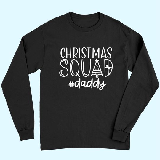 Christmas Squad Family Daddy Long Sleeves