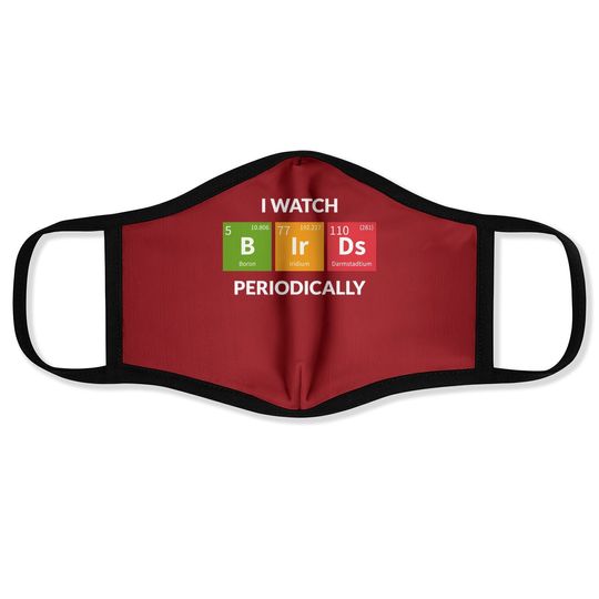 I Watch Bird Periodically Face Mask Chemical Element