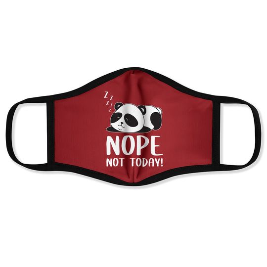 Nope Not Today Sleeping Cute Panda Lazy Chilling Funny Quote Face Mask