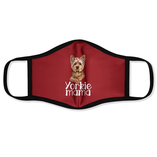 Yorkie Mama Mothers Day Yorkie Lover Owner Yorkie Dog Mom Face Mask