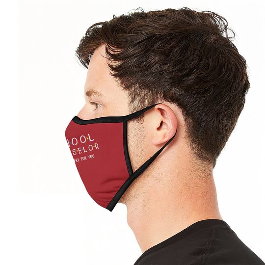 School Counselor Face Mask, I'll Be There For You Gift Face Mask