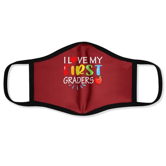 I Love My First Graders Face Mask Funny 1st Grade Teacher Gift Face Mask