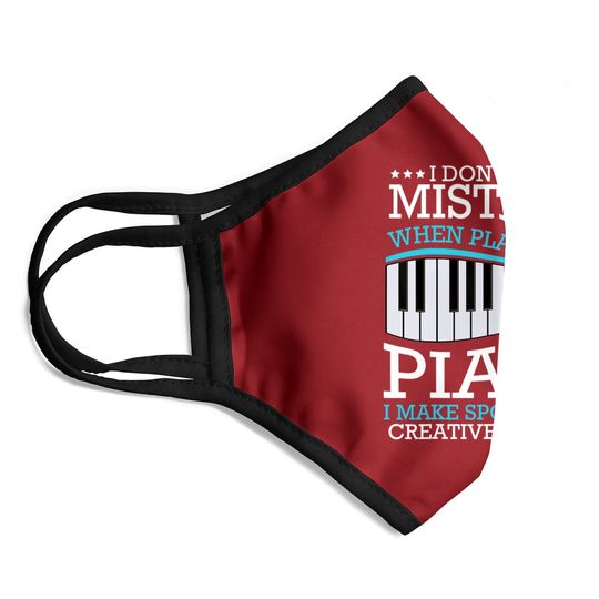 I Don't Make Mistakes Piano Pianist Music Instrument Face Mask