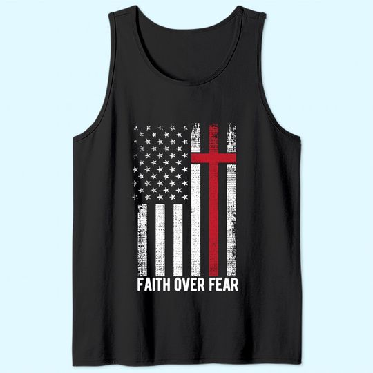 Faith Over Fear American USA Flag Christian Cross Jesus Tank Top