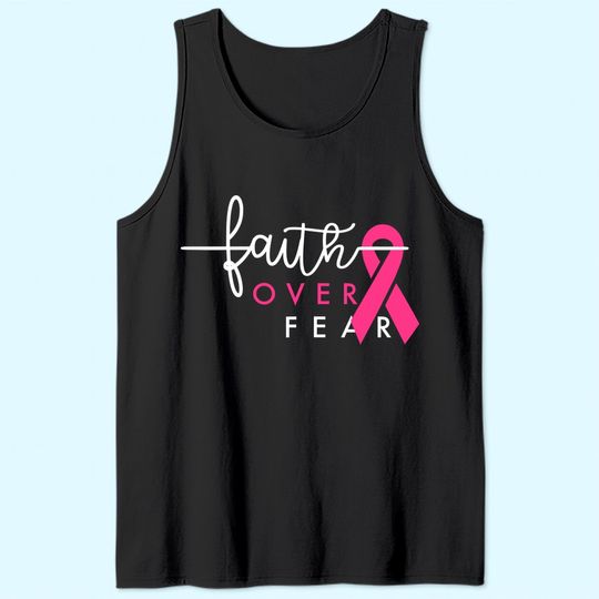 Breast Cancer Survivor Faith Over Fear Gift for Women Tank Top