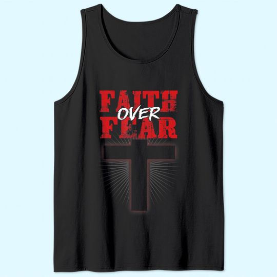 Faith Over Fear Jesus Christian Believer Religious Gift Tank Top