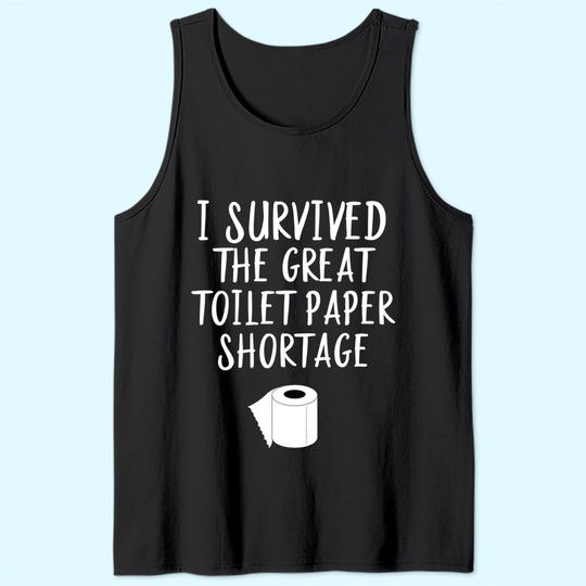 Survived The Great Toilet Paper Shortage Funny Pandemic Tank Top