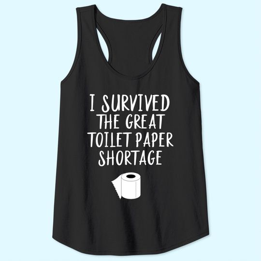 Survived The Great Toilet Paper Shortage Funny Pandemic Tank Top
