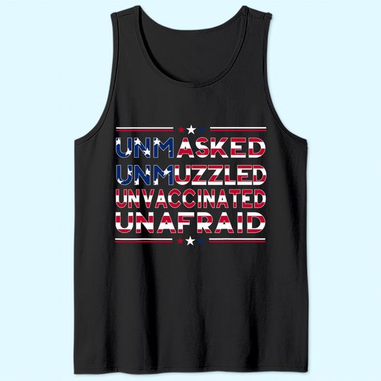 Unmasked Unmuzzled Unvaccinated Unafraid, Usa America Flag Tank Top