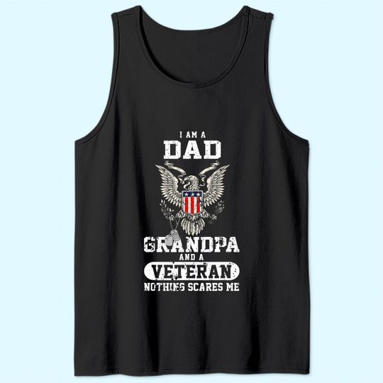 I Am A Dad Grandpa And A Veteran Tank Top Gift