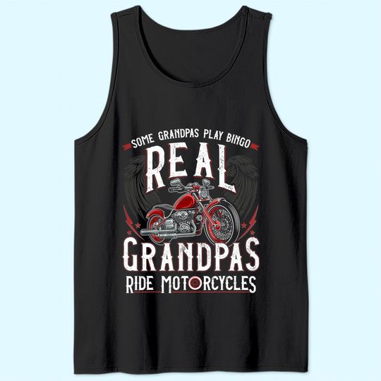 Some Grandpas Play Bingo Real Grandpas Ride Motorcycles Gift Tank Top