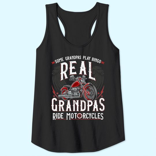 Some Grandpas Play Bingo Real Grandpas Ride Motorcycles Gift Tank Top