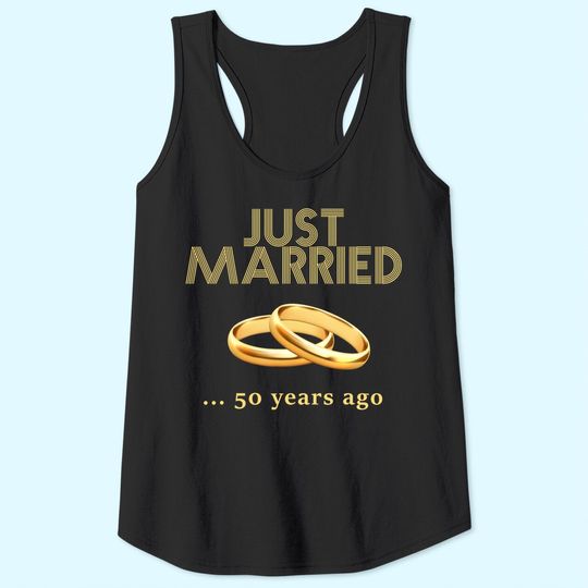 50th Wedding Anniversary Tank Top Just Married 50 Years Ago Tank Top