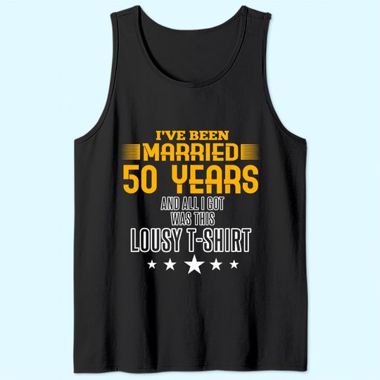 50 Year Anniversary Gift 50th Wedding Married Tank Top