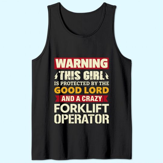 Warning This Girl Is Protected By Forklift Operator Wife Tank Top