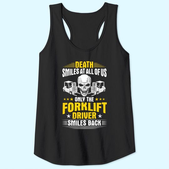 Forklift Operator Death Smiles At All Of Us Forklift Driver Premium Tank Top