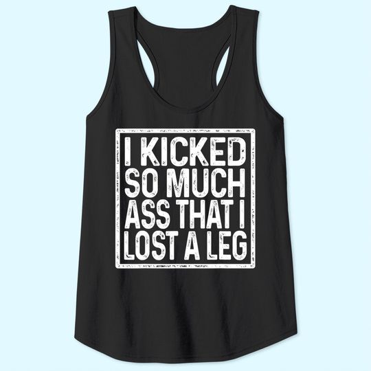 Amputee Humor Lost Leg Funny Recovery Gifts Tank Top