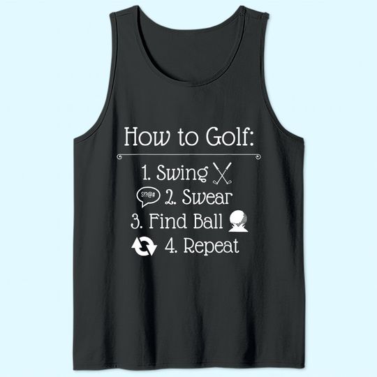 Funny Golf Sayings Tank Top | Funny Golfing TTank Top, How to golf