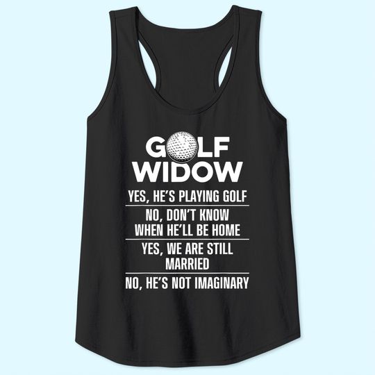 Golf Widow Wife Still Married Golfer Funny Golfing Tank Top