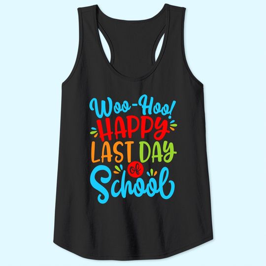 Woo Hoo Happy Last Day of School Tank Top | Fun Teacher Student