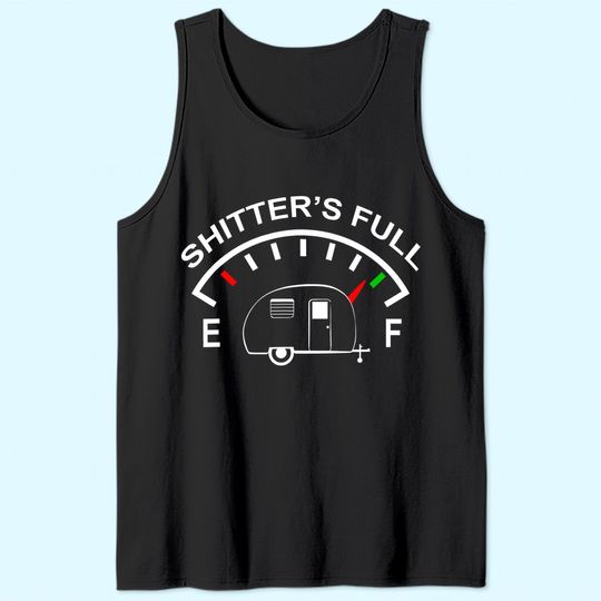 Shitters Full Funny Camper RV Camping Tank Top