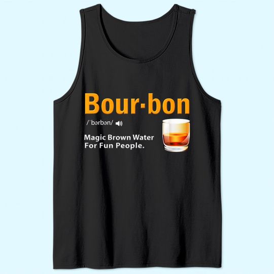 Whiskey Bourbon Definition Tank Top Magic Brown Water Kentucky Tank Top