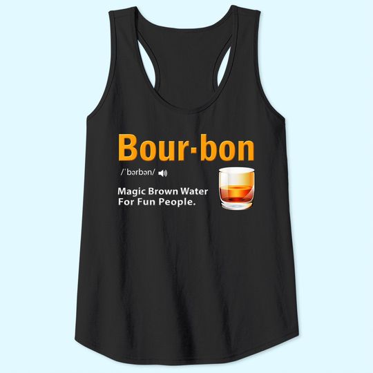 Whiskey Bourbon Definition Tank Top Magic Brown Water Kentucky Tank Top