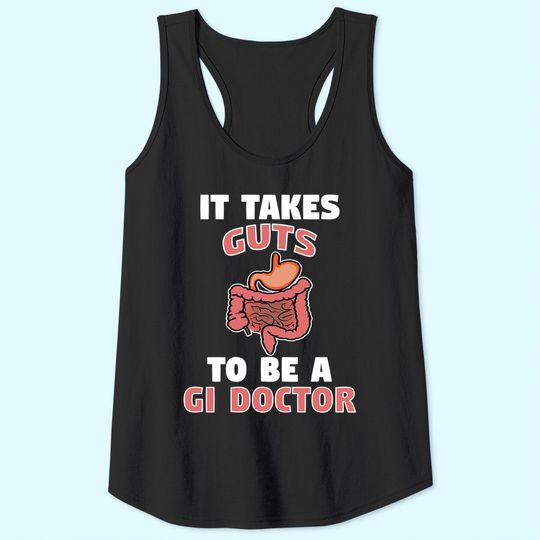 Funny Gastroenterologist It Takes Guts To Be GI Doctor Gift Tank Top