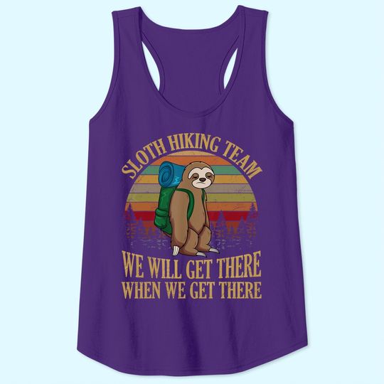 Sloth Hiking Team We Will Get There When We Get There Tank Top Tank Top