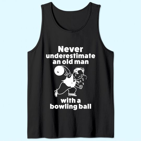 Mens Funny Bowling Gift Tank Top For Old Man Dad Or Grandpa