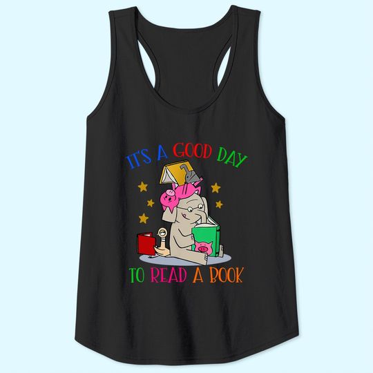 It's A Good Day To Read A Book Tank Top Tank Top