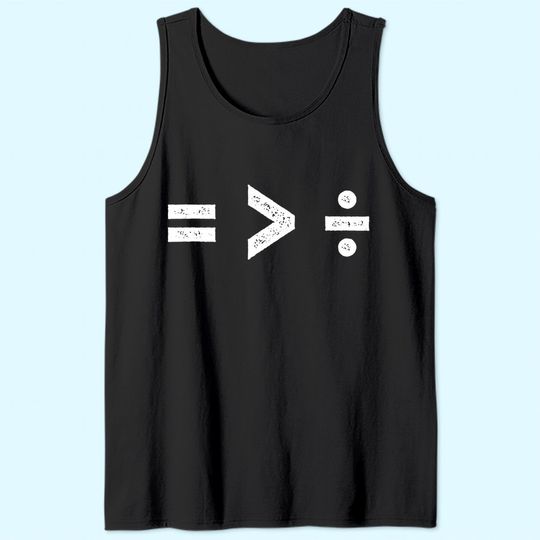 Equality is Greater Than Division Symbols Tank Top
