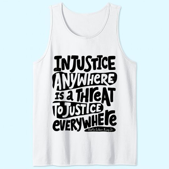 Inspirational Social Justice Quote Injustice Tank Top