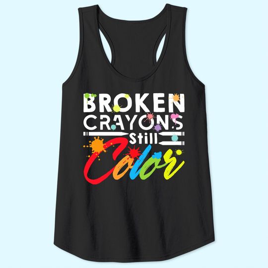 Broken Crayons Still Color Mental Health Awareness Tank Top