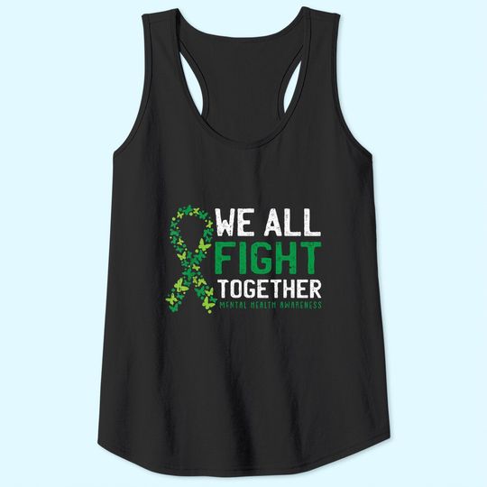 We All Fight Together Mental Health Awareness Green Ribbon Tank Top
