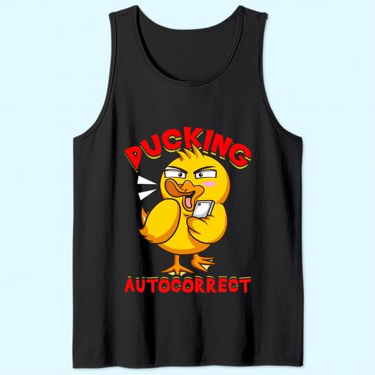 Ducking Autocorrect | Funny Sarcastic Texting Duck Pun Tank Top