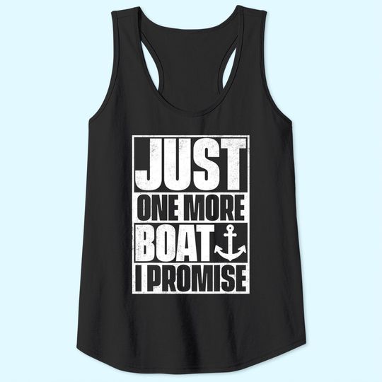 Just One More Boat I Promise Tank Top Tank Top
