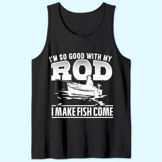 Funny Fishing Quote Fishing Gifts For Men Fishing Tank Top