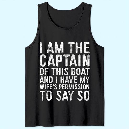 Mens I Am The Captain Of This Boat Tank Top Skipper Gift Tank Top Tank Top