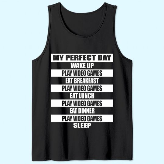 My Perfect Day Video Games Tank Top Funny Cool Gamer Tee Gift Tank Top