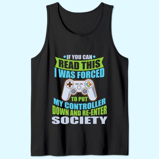Put Controller Down Re-Enter Society Funny Gamer Tank Top Tank Top