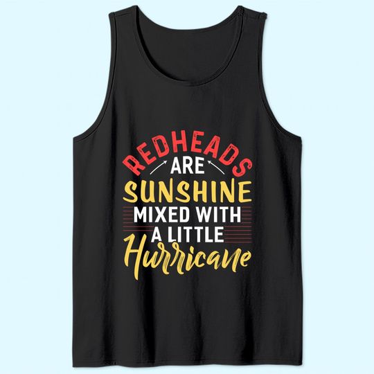 Redheads Are Sunshine Mixed With A Little Hurricane Tank Top