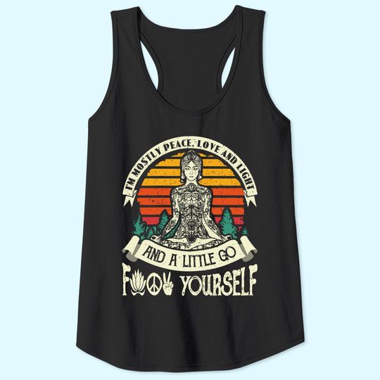 Womens I'm Mostly Peace Love And Light & A Little Go Yoga Tank Top