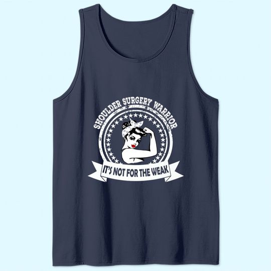 Shoulder Surgery Warrior gift for strong men and women Tank Top